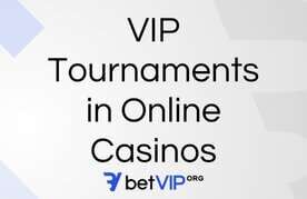 Tournaments for vip players in online casinos